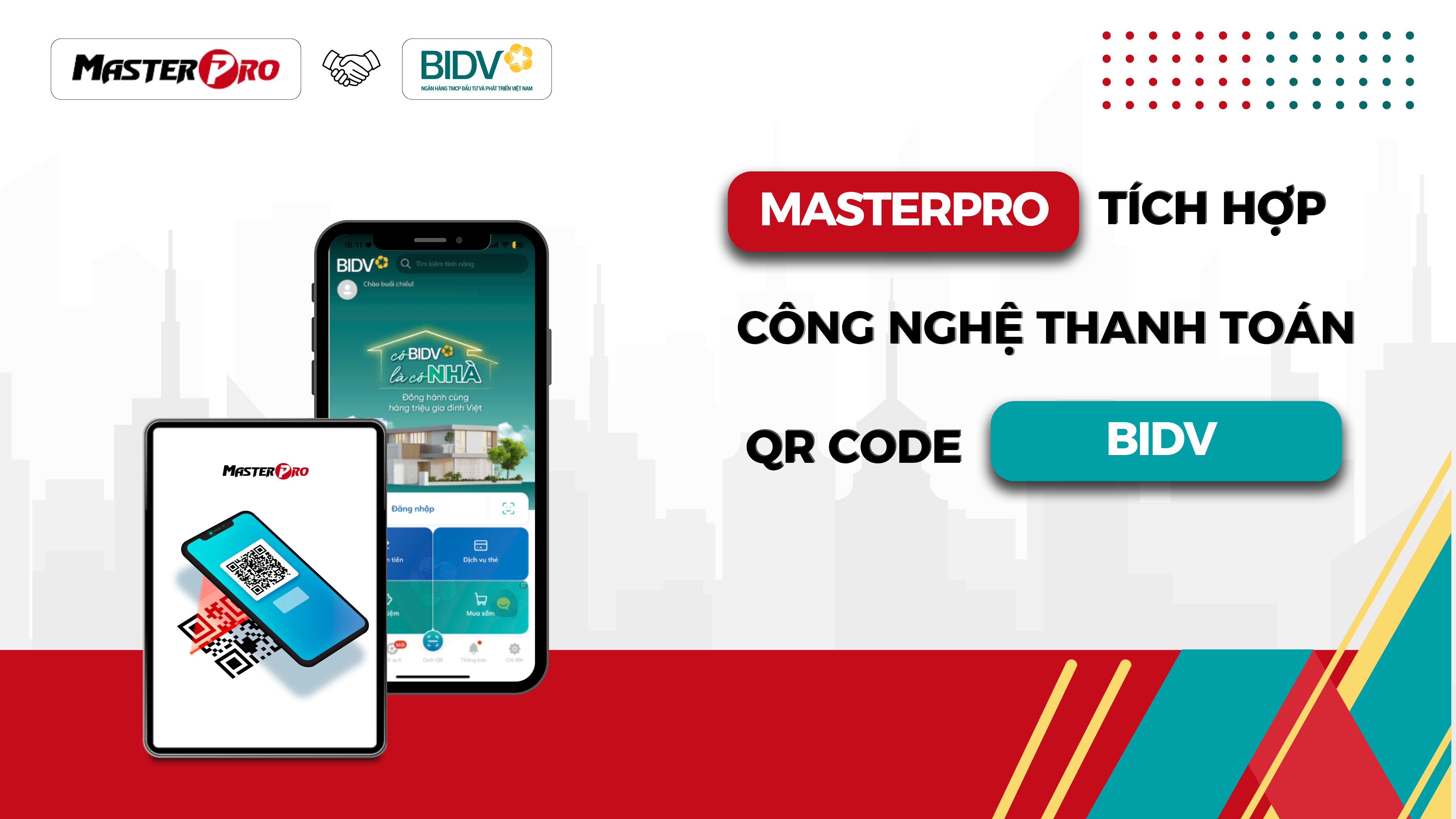 MasterPro Hợp Tác Chiến Lược Với BIDV: Đưa Thanh Toán QR Code Vào Trải Nghiệm Mua Sắm Hiện Đại