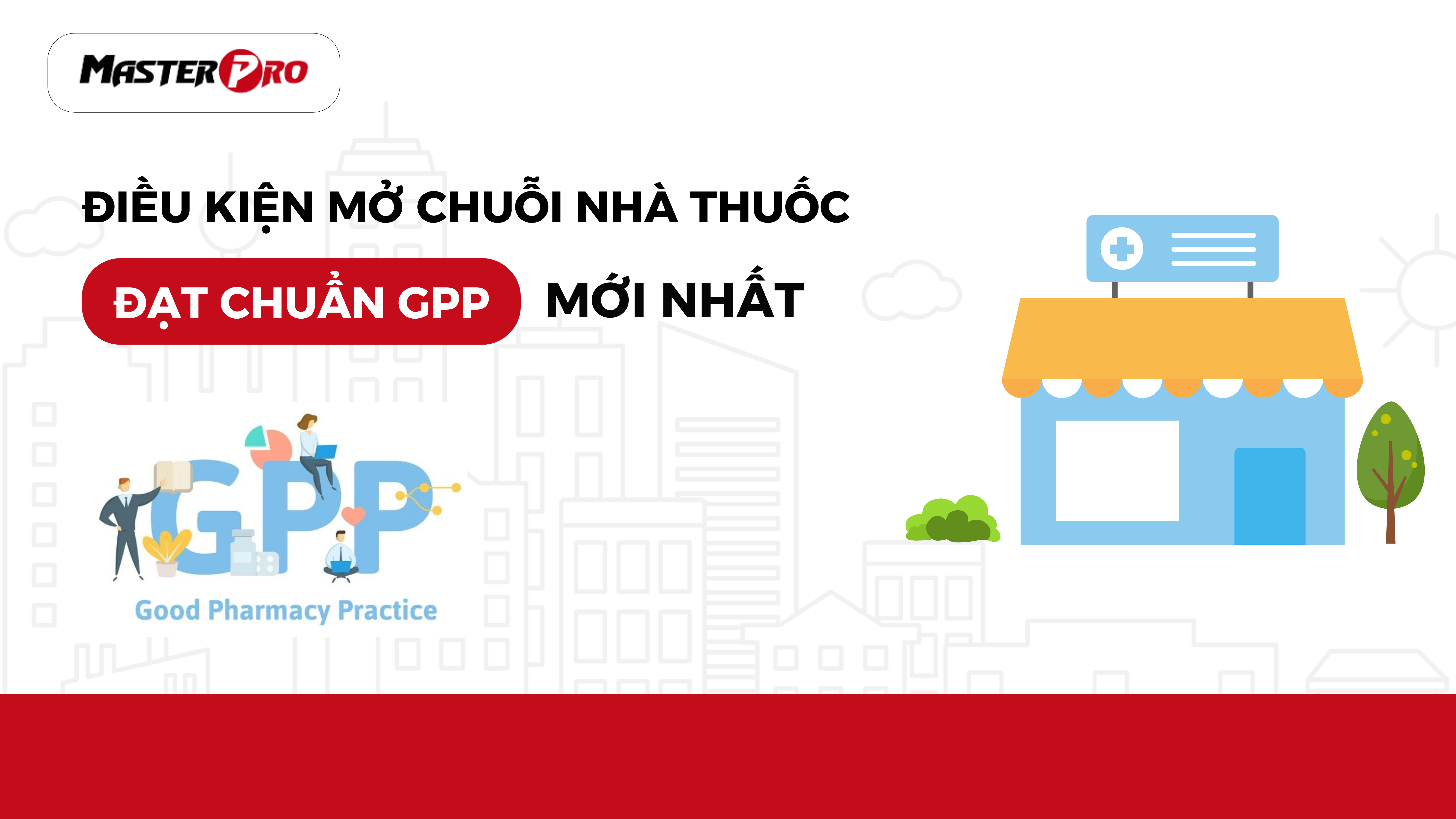 Điều kiện mở chuỗi nhà thuốc đạt chuẩn GPP mới nhất