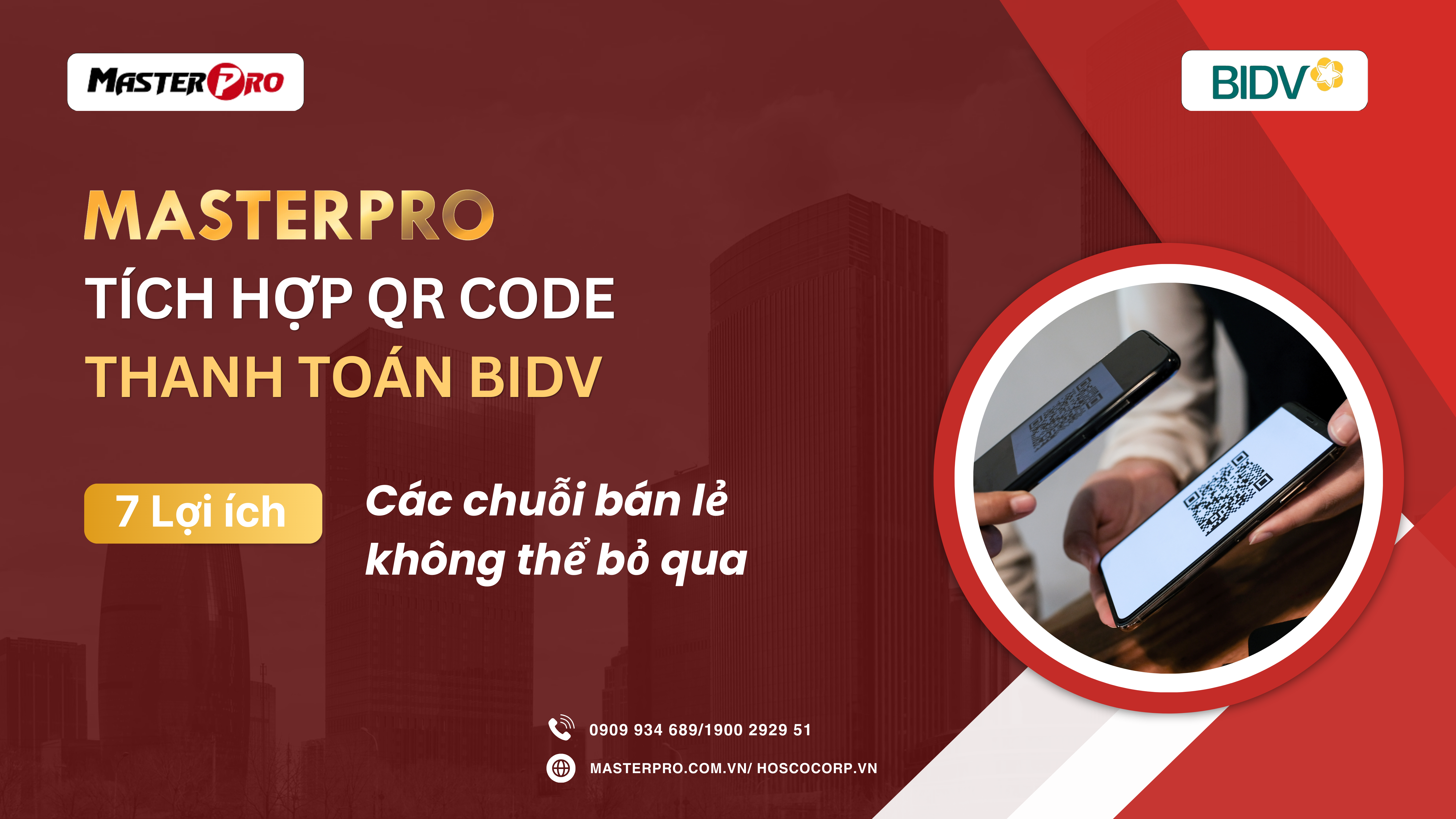 MasterPro tích hợp QR Code thanh toán BIDV: 7 lợi ích các chuỗi bán lẻ không thể bỏ qua