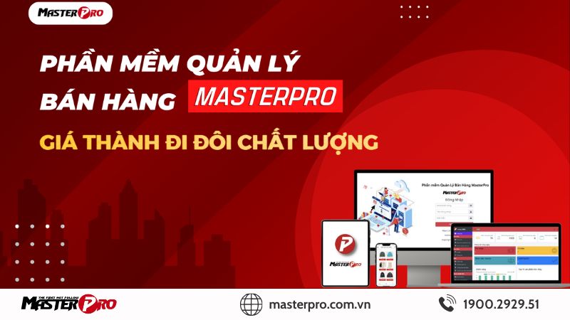 Bạn có biết về phần mềm quản lý bán hàng MasterPro?