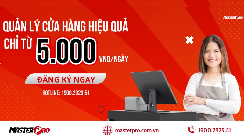 MasterPro - Phần mềm quản lý bán hàng giá rẻ nhất trên thị trường - Chỉ 5.000đ/ngày