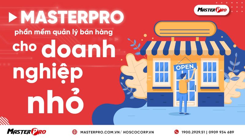 MasterPro: Phần Mềm Quản Lý Bán Hàng Cho Doanh Nghiệp Nhỏ Tốt Nhất Năm 2025